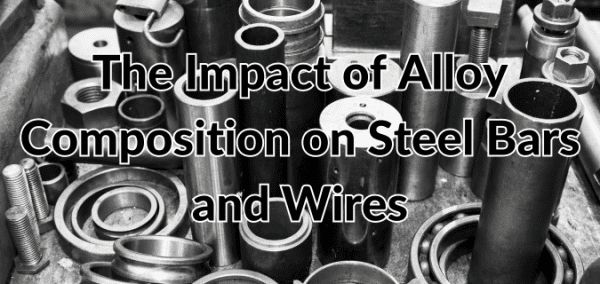 The Impact of Alloy Composition on Steel Bar and Wire | Capital Steel